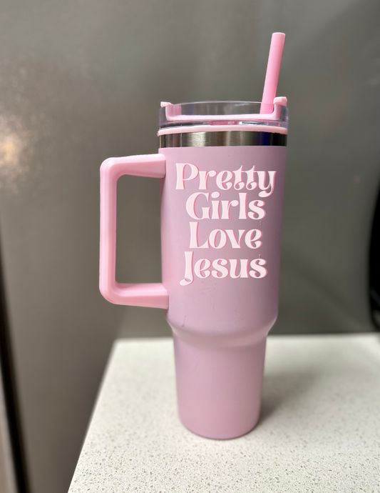 Pretty Girls Love Jesus 40oz Tumblers| Tumblers with handles